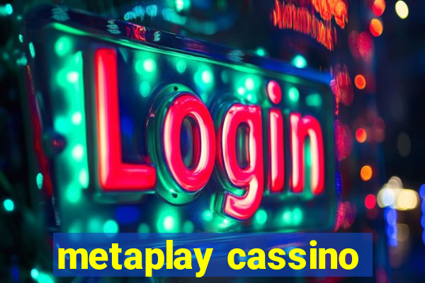 metaplay cassino